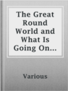 Imagen de portada para The Great Round World and What Is Going On In It, Vol. 1, No. 30, June 3, 1897